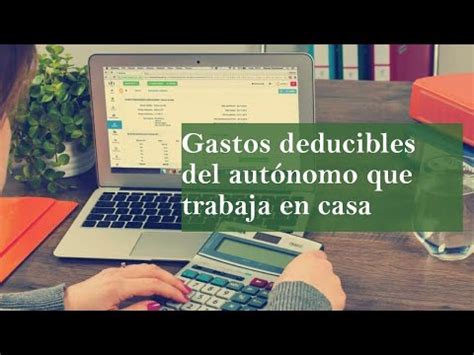 Descubre C Mo Optimizar Tus Gastos Deducibles Como Aut Nomo Que Trabaja