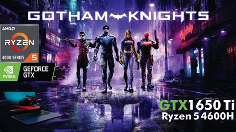 Gotham Knights Tested On Gtx Ti Laptop Ryzen H Lenovo