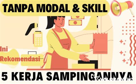 4 Kerja Sampingan Yang Tidak Butuh Modal Dan Skill Sama Sekali Cara