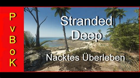 Stranded Deep Survival Gameplay Pc Nacktes Berleben Hd Deutsch