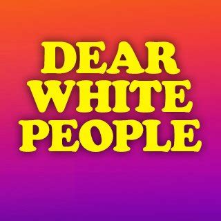 Dear White People Dearwhitepeople Twitter