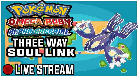 Three Way Soul Link Nuzlocke The Great Return Pokemon Oras Live