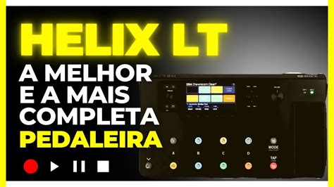 Helix Lt Presets Para Tocar De Tudo Youtube