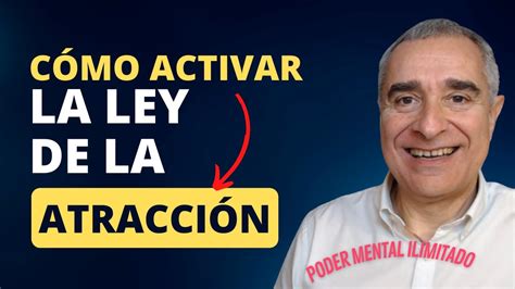 Cómo Activar La Ley De La Atracción Poder Mental Ilimitado YouTube