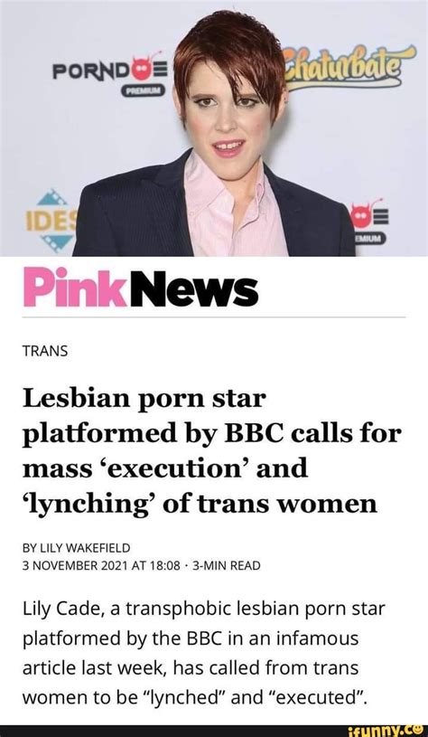 IDES News TRANS Lesbian Porn Star Platformed By BBC Calls For Mass Execution And Lynching Of