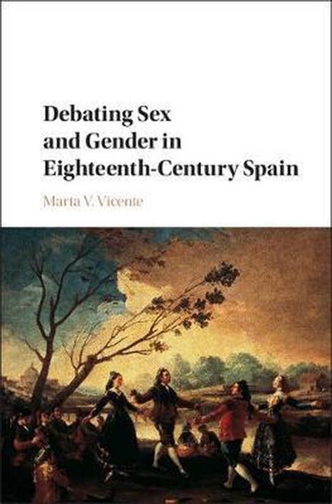 Debating Sex And Gender In Eighteenth Century Spain 9781107159556 Marta V Vicente