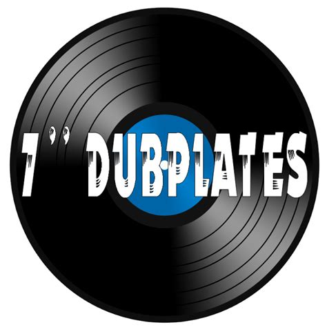 7 Dubplate