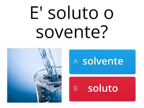 Soluzione Solvente Soluto Quiz