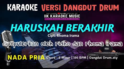 Haruskah Berakhir Karaoke Lirik Nada Pria Versi Dangdut Drum