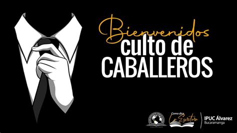 Culto Dirigido Por Los Caballeros Youtube