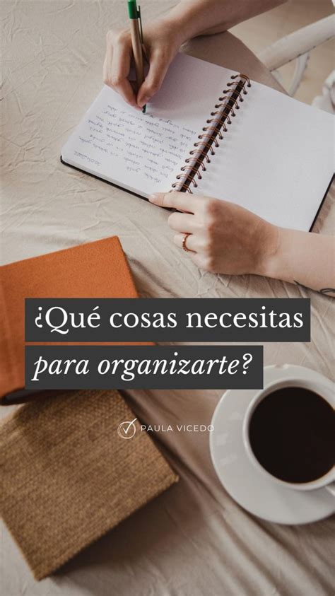 Qué cosas necesitas para organizarte Como ser mas organizada Como