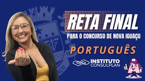 Reta Final Para O Concurso De Nova Igua U Portugu S Da Banca