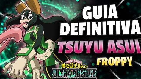 Como Jugar A Tsuyu Asui Froppy En My Hero Ultra Rumble La Guia M S