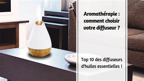 Les 10 Meilleurs Diffuseurs D Huiles Essentielles