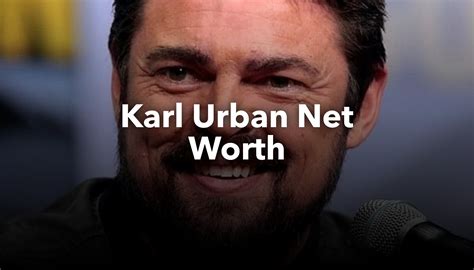 Karl Urban Net Worth | nichesss