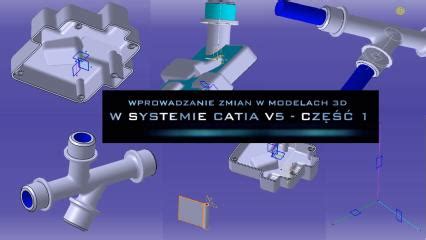 Wprowadzanie Zmian W Modelach D W Systemie Catia V Cz