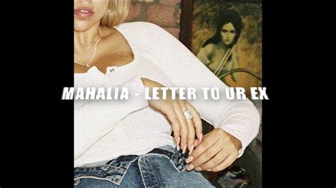 Mahalia Letter To Ur Ex Slowed Youtube