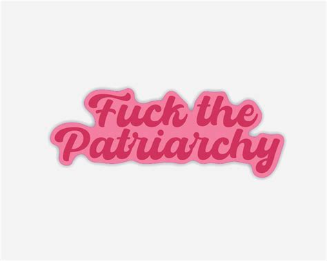 Fuck The Patriarchy Sticker By Danni Boden Designs