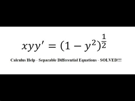 Calculus Help Separable Differential Equations Xyy 1 Y 2 1 2