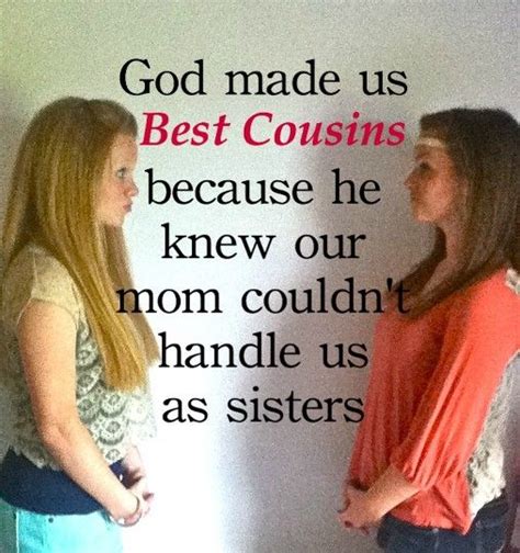 Best Cousins Best Cousin Quotes Cousin Quotes Best Cousin