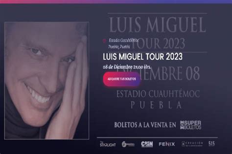 Luis Miguel En Puebla Esto Costar N Los Boletos Para El Concierto En