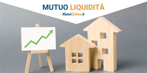 I migliori mutui Liquidità di oggi MutuiOnline it