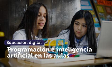 Educación Digital Programación E Inteligencia Artificial En Las Aulas