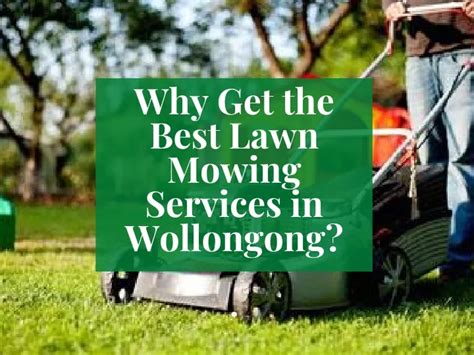 PPT - Why Get the Best Lawn Mowing Services in Wollongong PowerPoint Presentation - ID:11509950