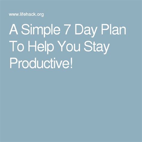 A Simple 7 Day Plan To Help You Stay Productive