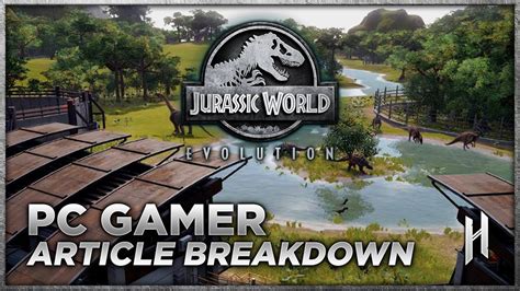 Jurassic World Evolution Pc Gamer Article Breakdown Youtube