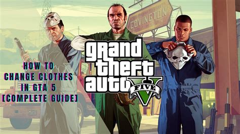 Gta 5 How To Change Clothes Complete Guide Gamesual