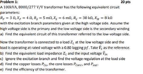 Solved Problem 1 20 Pts A 100kVA 8000 277 V V Transformer Chegg