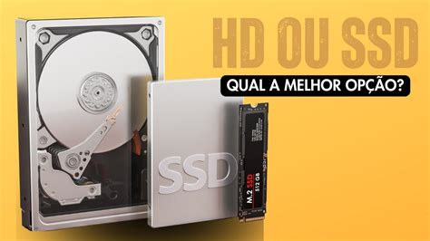 HD Ou SSD Descubra A Escolha Perfeita Para Turbinar Seu PC YouTube