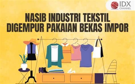 Ri Digempur Pakaian Bekas Impor Nasib Industri Tekstil Merana