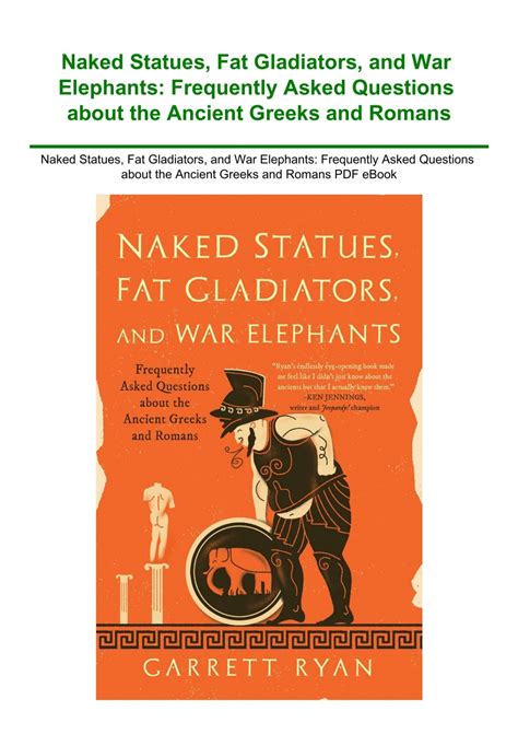 Naked Statues Fat Gladiators And War Elephants Frequently Asked