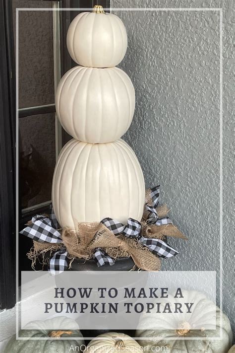 How To Make A Beautiful Pumpkin Topiary For Your Fall Decor