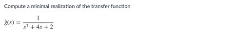 Solved Compute A Minimal Realization Of The Transfer Chegg