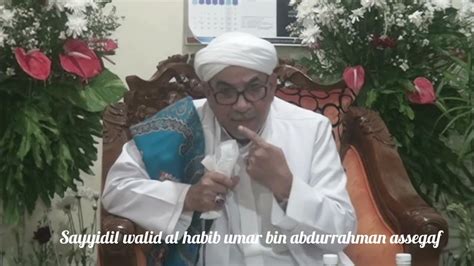 Ceramah Terbaru 2 Sayyidil Walid Al Habib Umar Bin Abdurrahman Assegaf Youtube