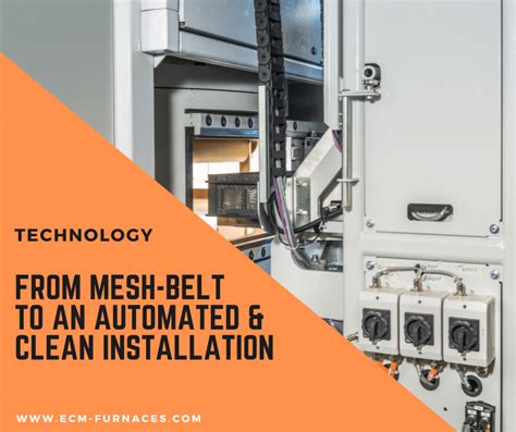 From Mesh Belt Furnaces To A Clean Production Ecm Technologies