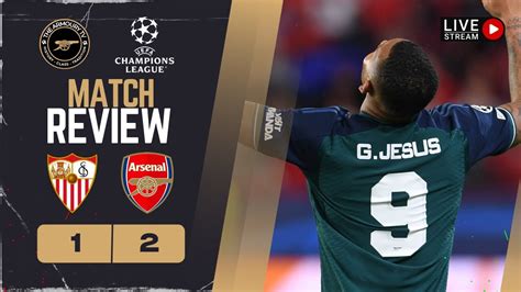 Sevilla Vs Arsenal Match Review Youtube