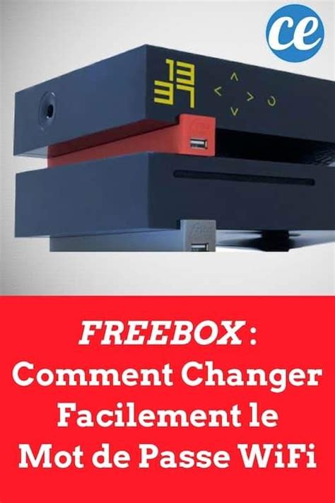 Freebox Comment Changer Le Mot De Passe Wi Fi Pour En Choisir Un