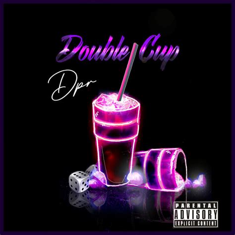 Double Cup Single By Dpr Spotify