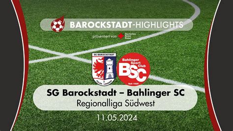 Highlights Sg Barockstadt Bahlinger Sc Torgranate Regionalliga