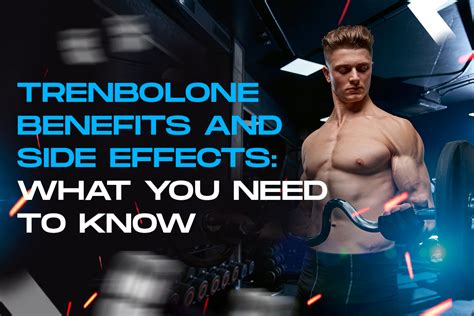 Is It Worth The Risk Trenbolone Benefits And Side Effects