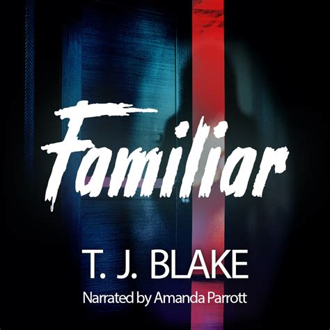 Familiar coming to Audible soon – T. J. Blake #Author