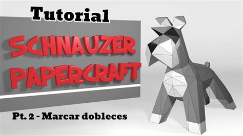 Tutorial Perro Schnauzer Papercraft Parte II Marcado Activa