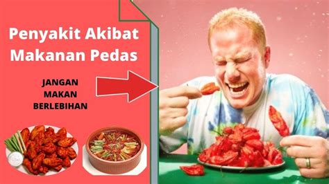 Penyakit Akibat Terlalu Sering Makan Pedas Youtube