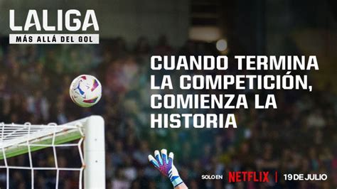 NETFLIX presenta el teaser tráiler de LALIGA Más allá del gol LALIGA