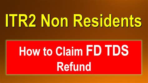 Fd Tds Refund Nri Ay How To Claim Tds Refund In India By Nri