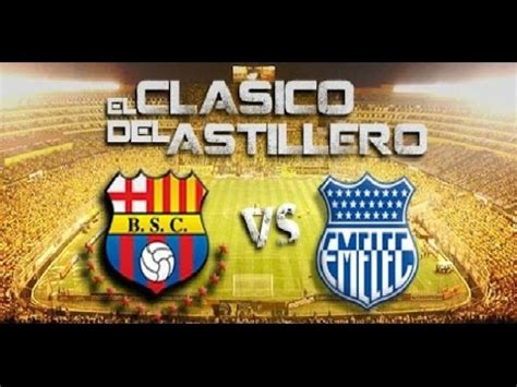 Barcelona Sc Vs Emelec En Vivo Hd Clasico Del Astillero Youtube